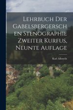 Lehrbuch der Gabelsbergerschen Stenographie zweiter Kurfus, neunte Auflage