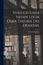 Versuch einer neuen Logik oder Theorie des Denkens.