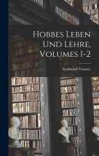 Hobbes Leben Und Lehre, Volumes 1-2