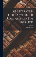 Die Literatur der Babylonier und Assyrer ein Überlick