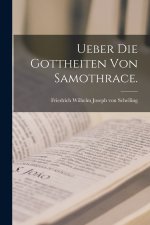 Ueber die Gottheiten von Samothrace.