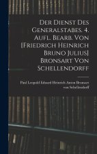 Der Dienst Des Generalstabes. 4. Aufl. Bearb. Von [friedrich Heinrich Bruno Julius] Bronsart Von Schellendorff