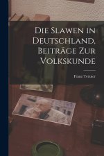 Die Slawen in Deutschland, Beiträge Zur Volkskunde