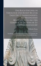 Das Buch Ezechiel in Theologie und Kunst bis zum Ende des 12. Jahrhunderts, mit besonderer Berücksichtigung der Gemälde in der Kirche zu Schwarzrheind