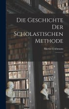 Die Geschichte der scholastischen Methode