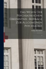 Das Wesen der psychiatrischen Erkenntnis