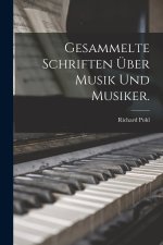 Gesammelte Schriften über Musik und Musiker.