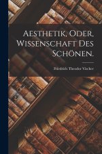 Aesthetik, oder, Wissenschaft des Schönen.