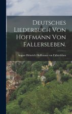 Deutsches Liederbuch von Hoffmann von Fallersleben.