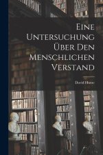 Eine Untersuchung Über Den Menschlichen Verstand