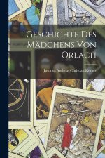 Geschichte des Mädchens von Orlach