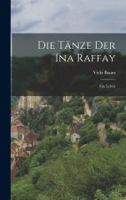 Die Tänze der Ina Raffay