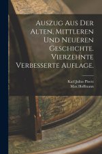 Auszug aus der alten, mittleren und neueren Geschichte. Vierzehnte verbesserte Auflage.