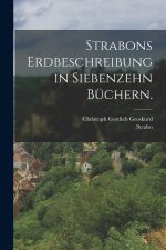 Strabons Erdbeschreibung in siebenzehn Büchern.