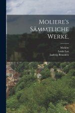Moliere's sämmtliche Werke.