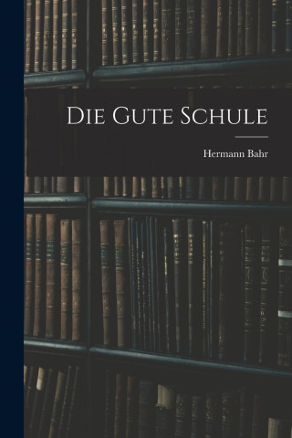 Die Gute Schule