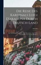 Die Reise Des Kardinals Luigi D'aragona Durch Deutsch-Land