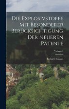 Die Explosivstoffe Mit Besonderer Berücksichtigung Der Neueren Patente; Volume 1