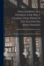 Philosophie Als Denken Der Welt Gemäss Dem Princip Des Kleinsten Kraftmasses