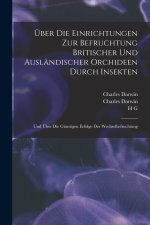Über die Einrichtungen zur Befruchtung Britischer und ausländischer Orchideen durch Insekten