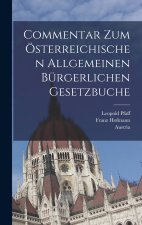 Commentar zum österreichischen allgemeinen bürgerlichen Gesetzbuche