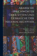 Arabische Sprichwörter oder Sitten und Gebräuche der neueren Aegyptier