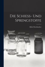 Die Schiess- und Sprengstoffe