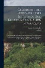 Geschichte Der Abiponer, Einer Berittenen Und Kriegerischen Nation in Paraquay