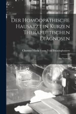 Der Homöopathische Hausarzt in Kurzen Therapeutischen Diagnosen