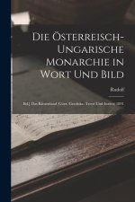 Die Österreisch-Ungarische Monarchie in Wort Und Bild