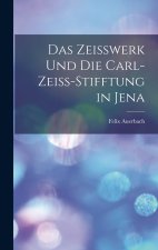 Das Zeisswerk Und Die Carl-Zeiss-Stifftung in Jena