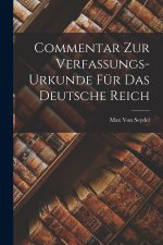 Commentar Zur Verfassungs-Urkunde Für Das Deutsche Reich