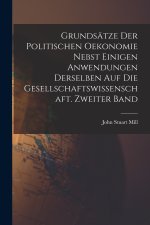 Grundsätze der politischen Oekonomie nebst einigen Anwendungen derselben auf die Gesellschaftswissenschaft. Zweiter Band
