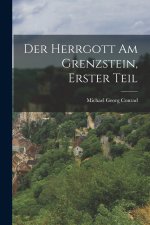 Der Herrgott am Grenzstein, Erster Teil