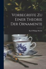 Vorbegriffe Zu Einer Theorie Der Ornamente