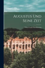 Augustus und Seine Zeit