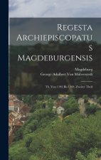 Regesta Archiepiscopatus Magdeburgensis
