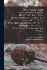 Die Ungleichheit menschlicher Rassen hauptsächlich vom sprachwissenschaftlichen Standpunkte, unter besondere Berücksichtigung von des Grafen von Gobin