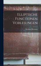 Elliptische Functionen Vorlesungen