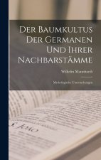 Der Baumkultus Der Germanen Und Ihrer Nachbarstämme