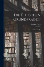 Die Ethischen Grundfragen