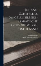 Johann Scheffler's (Angelus Silesius) Sämmtliche Poetische Werke, Erster Band