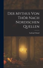 Der Mythus von Thôr nach nordischen Quellen