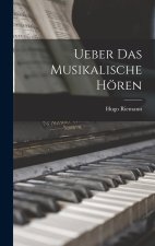 Ueber Das Musikalische Hören