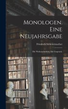 Monologen. Eine Neujahrsgabe; Die Weihnachtsfeier, ein Gespräch.