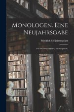 Monologen. Eine Neujahrsgabe; Die Weihnachtsfeier, ein Gespräch.