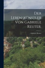 Der Lebenskünstler von Gabriele Reuter.