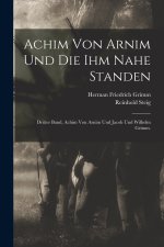 Achim von Arnim und die ihm Nahe Standen