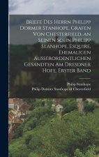 Briefe des Herrn Philipp Dormer Stanhope, Grafen von Chesterfield, an seinen Sohn Philipp Stanhope, Esquire, ehemaligen außerordentlichen Gesandten am