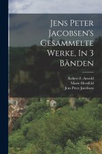 Jens Peter Jacobsen's Gesammelte Werke, In 3 Bänden